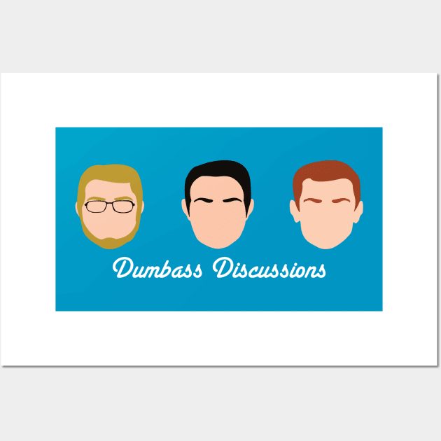 Dumbass Discussions Wall Art by DumbassDiscussions